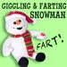 Giggling and Farting Snowman