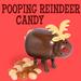 Pooping Reindeer Candy