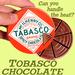 Tobasco Flavored Chocolate